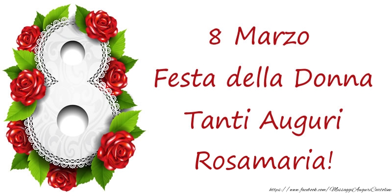 Cartoline di 8 Marzo - 8 Marzo Festa della Donna Tanti Auguri Rosamaria!