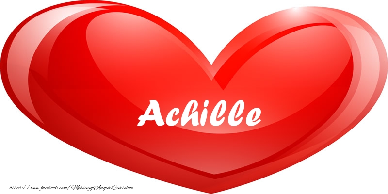 Cartoline d'amore -  Il nome Achille nel cuore