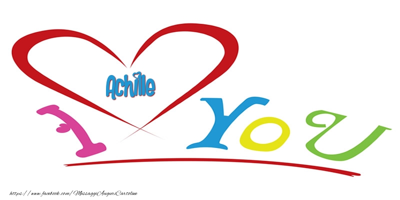 Cartoline d'amore - Cuore | I love you Achille