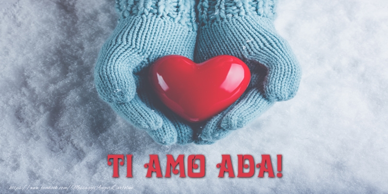 Cartoline d'amore - Cuore & Neve | TI AMO Ada!