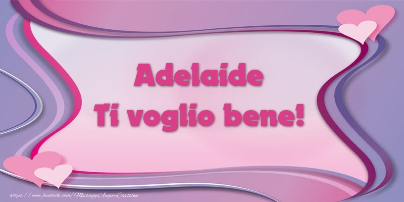Cartoline d'amore - Adelaide Ti voglio bene!