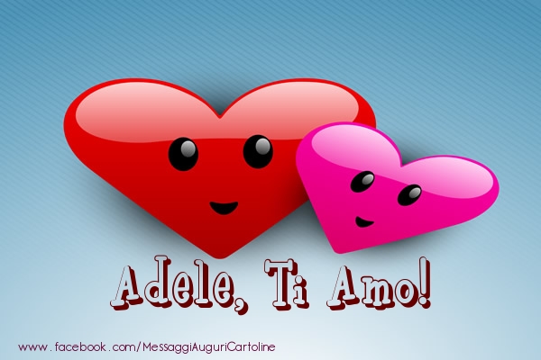 Cartoline d'amore - Cuore | Adele, ti amo!