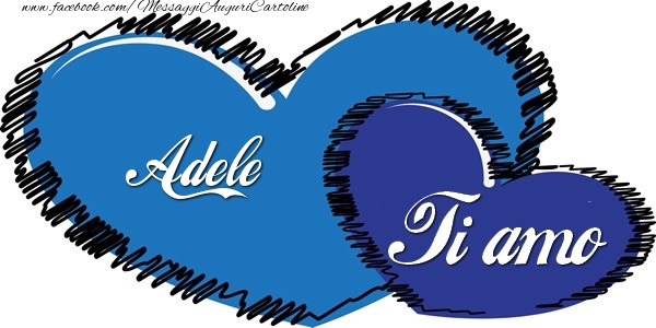 Cartoline d'amore - Cuore | Adele Ti amo!