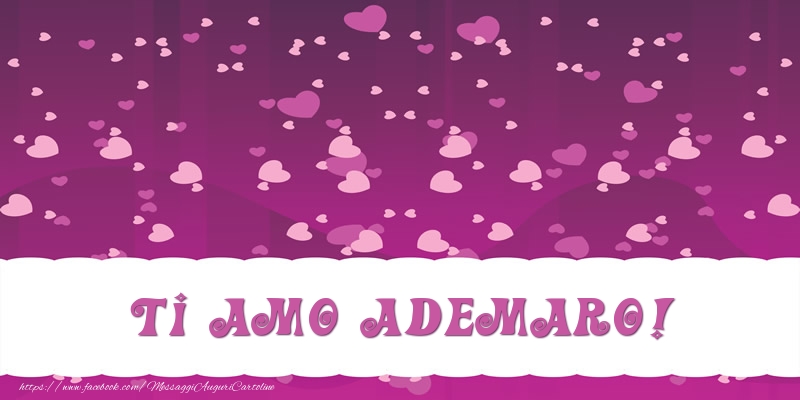 Cartoline d'amore - Ti amo Ademaro!
