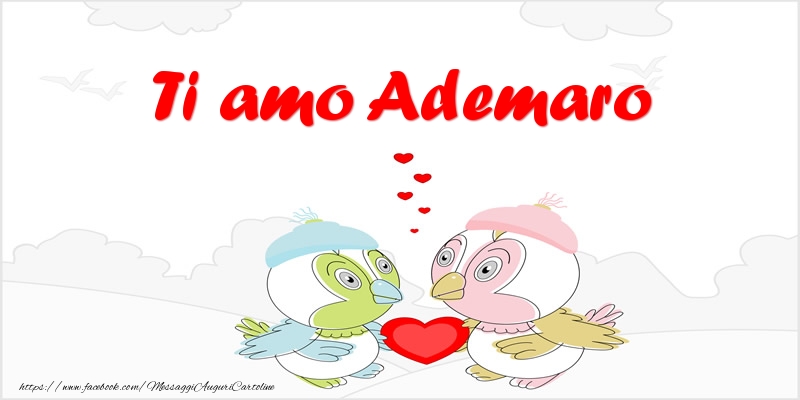 Cartoline d'amore - Animali & Cuore | Ti amo Ademaro