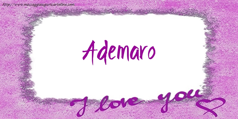 Cartoline d'amore - I love Ademaro!