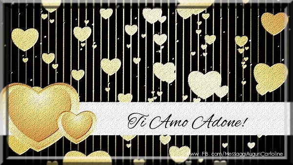 Cartoline d'amore - Cuore | Ti amo Adone!