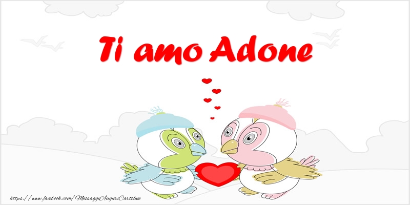 Cartoline d'amore - Animali & Cuore | Ti amo Adone