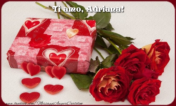 Cartoline d'amore - Fiori & Mazzo Di Fiori & Regalo & Rose | Ti amo, Adriana!