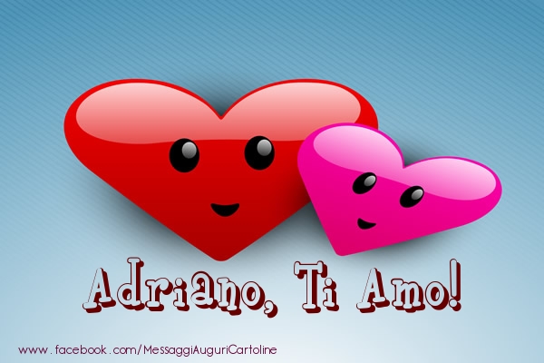 Cartoline d'amore - Cuore | Adriano, ti amo!