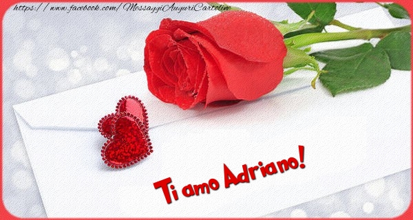 Cartoline d'amore - Cuore & Rose | Ti amo  Adriano!