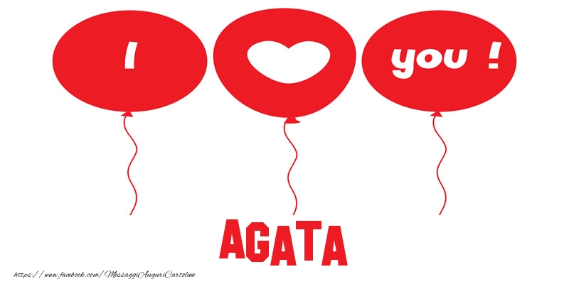 Cartoline d'amore - Cuore & Palloncini | I love you Agata!