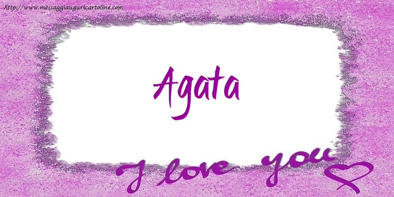 Cartoline d'amore - I love Agata!