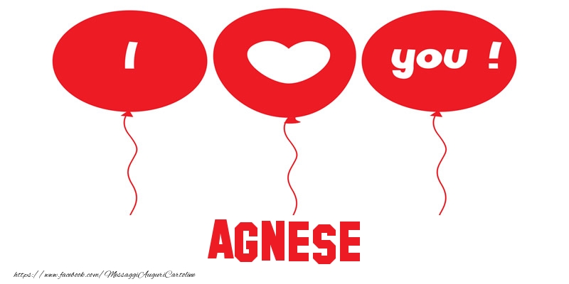 Cartoline d'amore - Cuore & Palloncini | I love you Agnese!