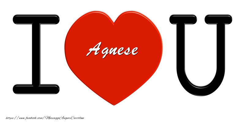 Cartoline d'amore -  Agnese nel cuore I love you!