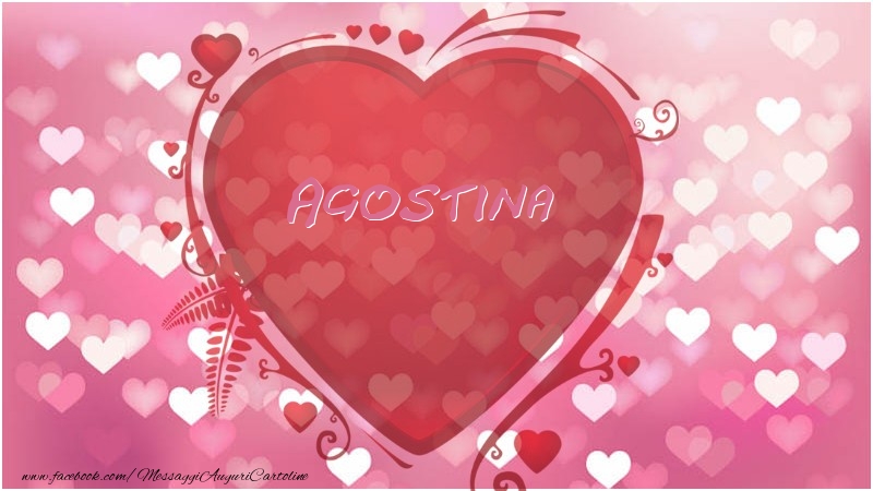 Cartoline d'amore -  Nome nel cuore Agostina