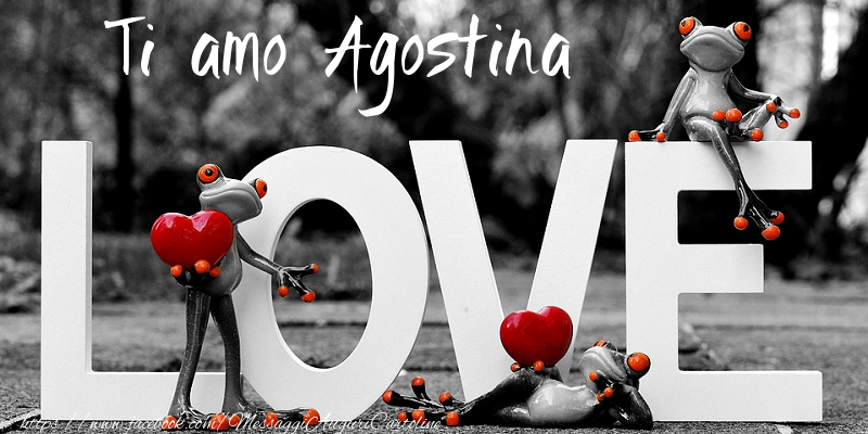Cartoline d'amore - Animali & Animazione & Cuore | Ti Amo Agostina