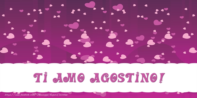 Cartoline d'amore - Ti amo Agostino!