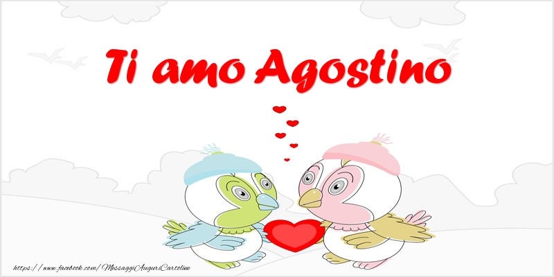 Cartoline d'amore - Animali & Cuore | Ti amo Agostino