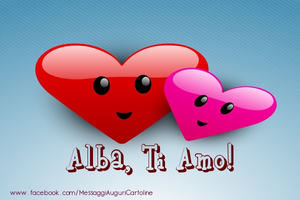 Cartoline d'amore - Cuore | Alba, ti amo!
