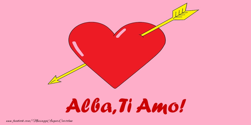Cartoline d'amore - Cuore | Alba, ti amo!