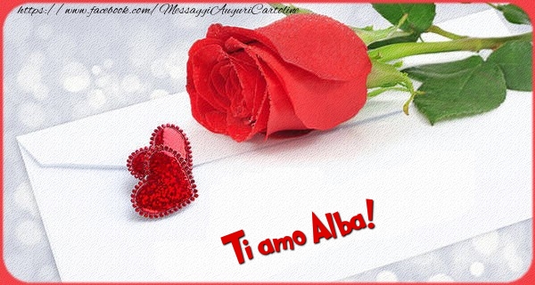 Cartoline d'amore - Cuore & Rose | Ti amo  Alba!