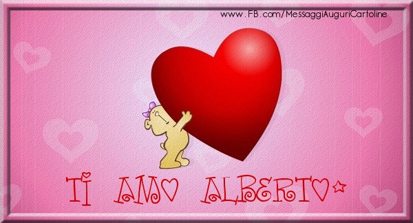 Cartoline d'amore - Cuore | Ti amo Alberto