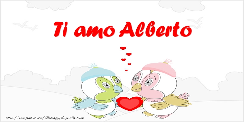 Cartoline d'amore - Animali & Cuore | Ti amo Alberto