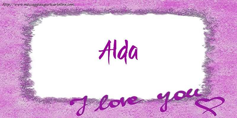Cartoline d'amore - I love Alda!