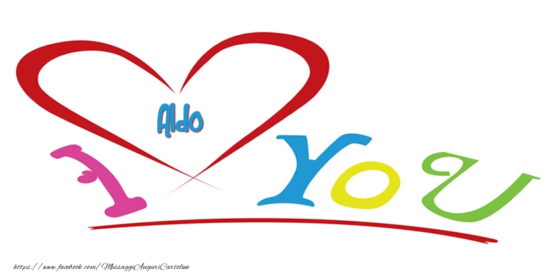 Cartoline d'amore - Cuore | I love you Aldo