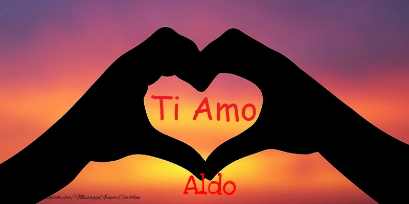 Cartoline d'amore - Cuore | Ti amo Aldo
