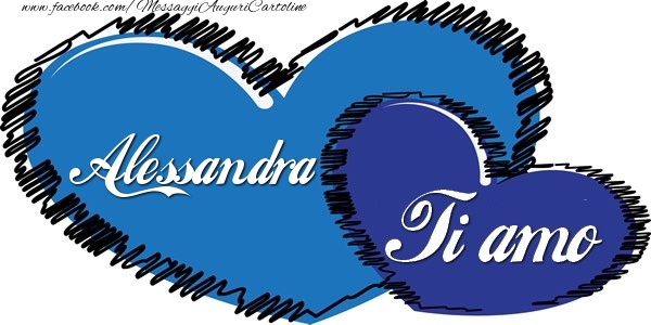 Cartoline d'amore - Cuore | Alessandra Ti amo!