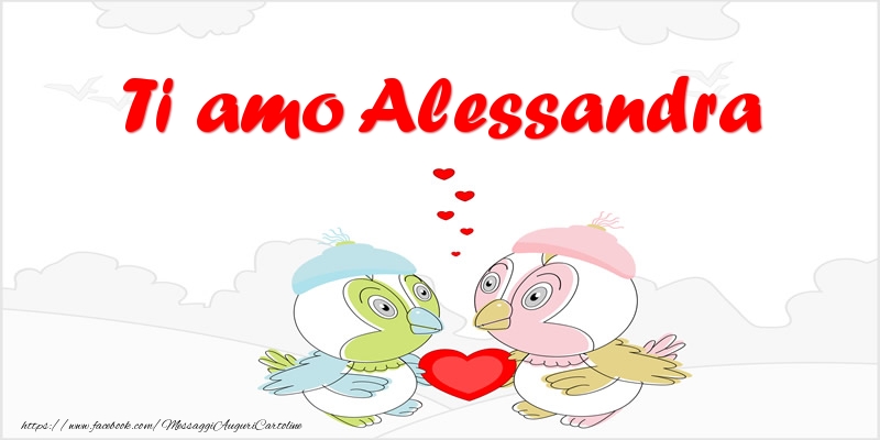 Cartoline d'amore - Animali & Cuore | Ti amo Alessandra
