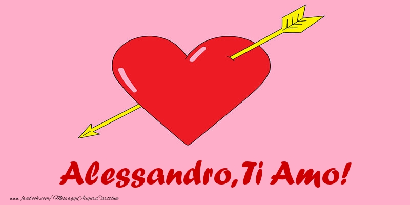 Cartoline d'amore - Cuore | Alessandro, ti amo!