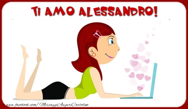 Cartoline d'amore - Animazione & Cuore | Ti amo Alessandro