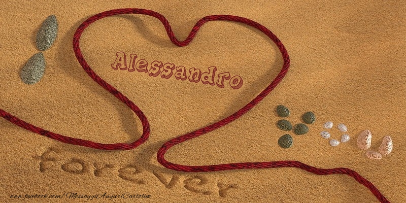 Cartoline d'amore - Alessandro I love you, forever!
