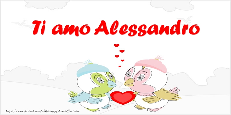 Cartoline d'amore - Animali & Cuore | Ti amo Alessandro