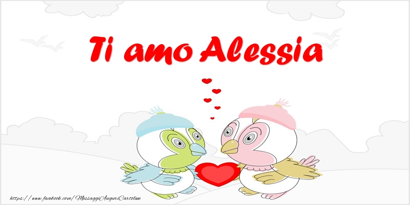 Cartoline d'amore - Animali & Cuore | Ti amo Alessia