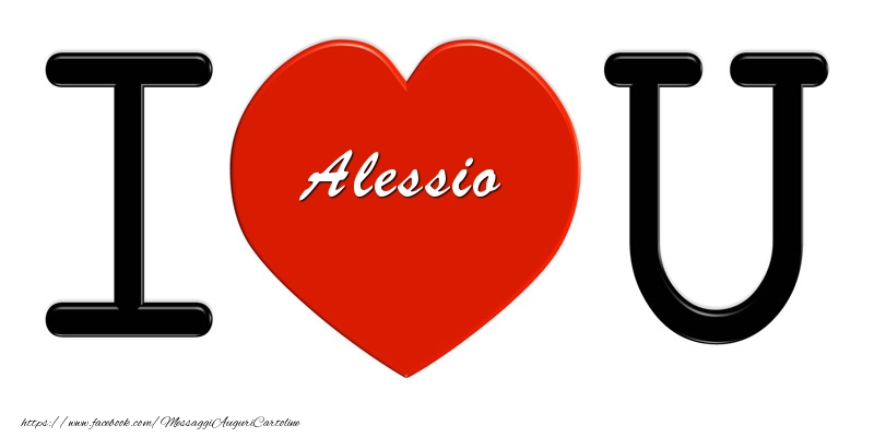 Cartoline d'amore -  Alessio nel cuore I love you!