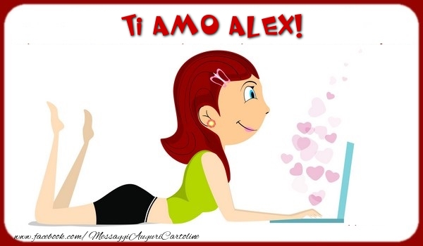 Cartoline d'amore - Animazione & Cuore | Ti amo Alex