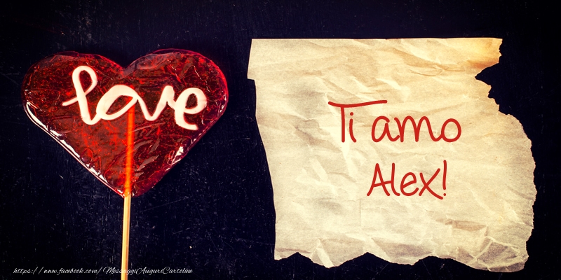 Cartoline d'amore - Cuore | Ti amo Alex!