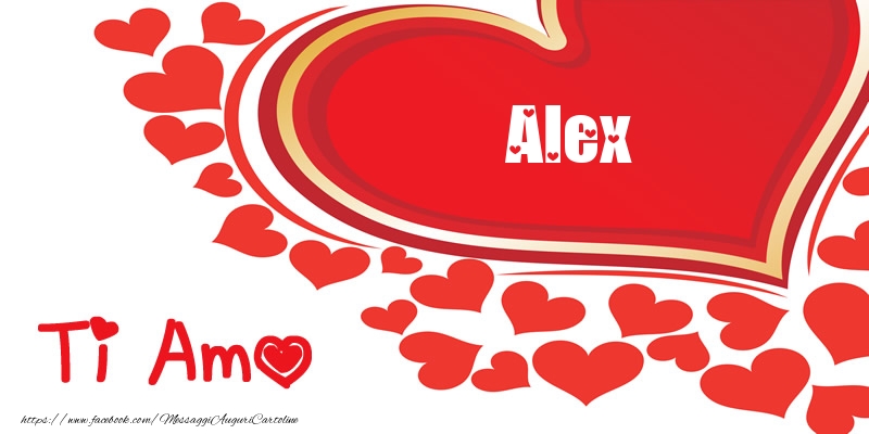 Cartoline d'amore -  Alex | Ti amo | Nome nel Cuore
