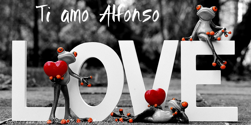 Cartoline d'amore - Animali & Animazione & Cuore | Ti Amo Alfonso