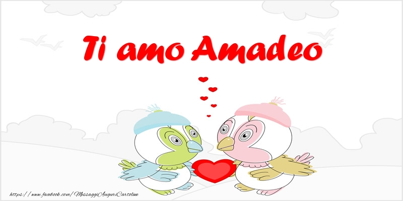 Cartoline d'amore - Animali & Cuore | Ti amo Amadeo