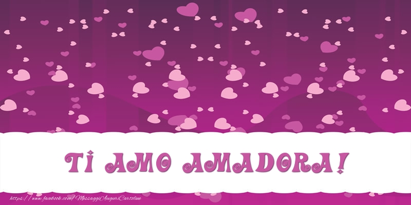 Cartoline d'amore - Ti amo Amadora!