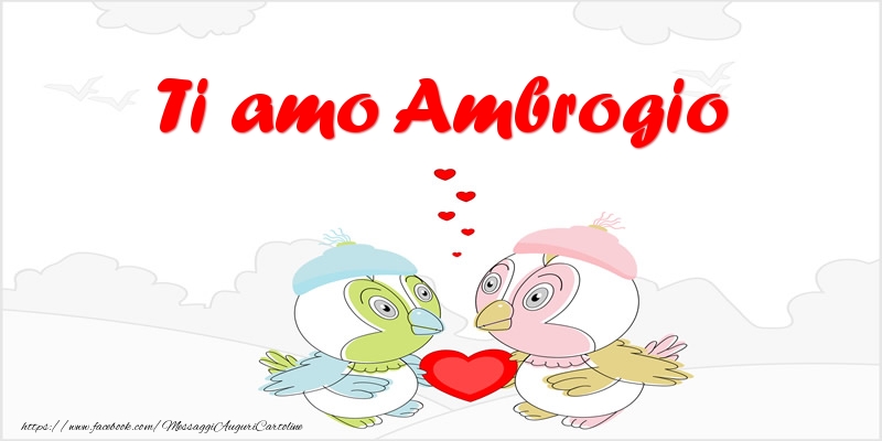 Cartoline d'amore - Animali & Cuore | Ti amo Ambrogio