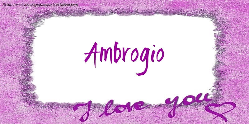 Cartoline d'amore - Cuore | I love Ambrogio!