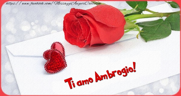 Cartoline d'amore - Cuore & Rose | Ti amo  Ambrogio!