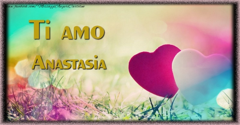 Cartoline d'amore - Cuore & Fiori | Ti amo Anastasia