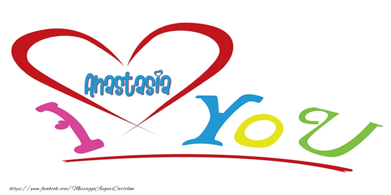 Cartoline d'amore - I love you Anastasia